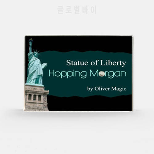 Hopping Morgan(Statue of Liberty) by Oliver Magic Tricks Coins Appearing Vanishing Magia Gimmick Illusion Prop Mentalism