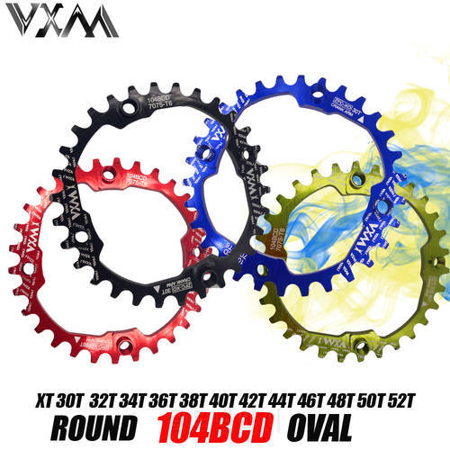 VXM Bicycle 104BCD Crank Oval Round 30T 32T 34T 36T 38T 40T 42T 44T 46T 48T 50T 52T Narrow Wide Chain Wheel MTB Bike Chainring