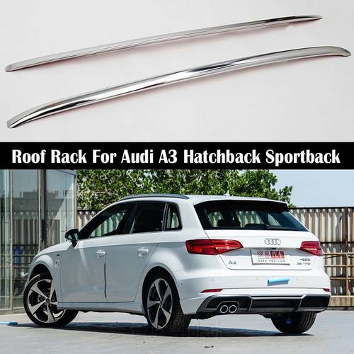 Aluminum Alloy Roof Rack For Audi A3 Hatchback Sportback 2013-2020 Rails Bar Luggage Carrier Bars top Cross bar Rack Rail Boxes