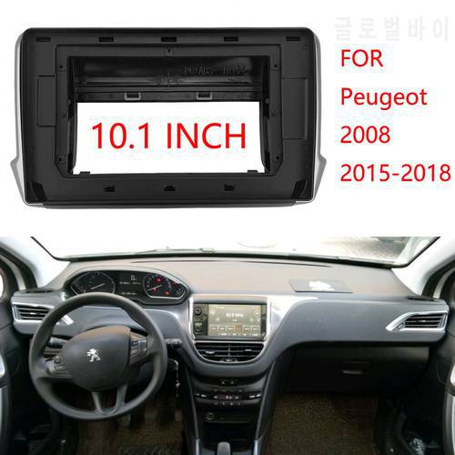 BYNCG 2 Din 10.1 Inch Car Radio Installation DVD GPS Mp5 Plastic Fascia Panel Frame for Peugeot 2008 2015~2018 Dash Mount Kit
