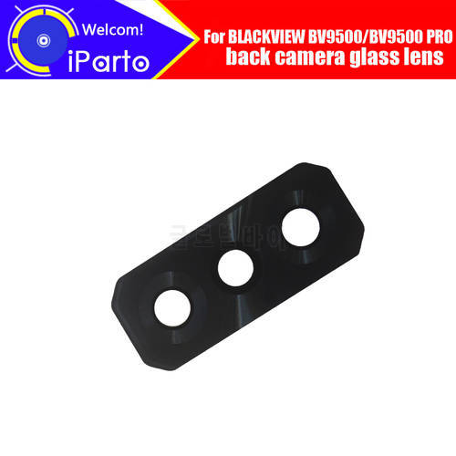 BLACKVIEW BV9500 Back Camera Lens 100% New Rear Camera Lens Glass Replacement Accessories For BLACKVIEW BV9500 PRO Phone.
