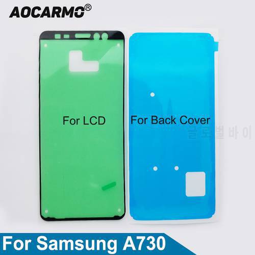 Aocarmo LCD Display Screen Adhesive Back Battery Cover Sticker Glue Tape For Samsung Galaxy A730 A8 Plus 2018 A730F A8+