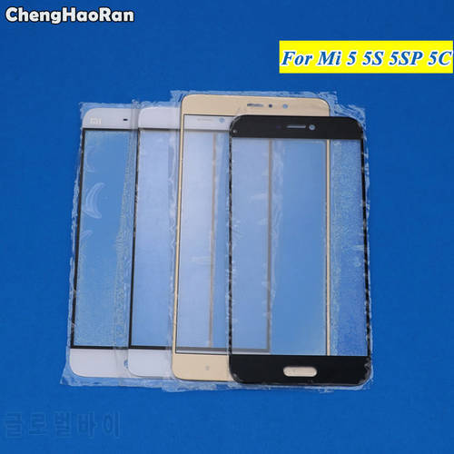 ChengHaoRan Touch Screen For Xiaomi Mi 5 5S 5C Plus Mobile Phone Touchscreen Panel Front Glass Lens Replacement NO LCD DISPLAY