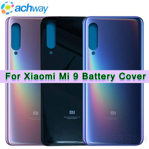 Tested New for Xiaomi Mi 9 Battery Cover Mi9 Back Glass Panel For Xiaomi Mi 9 Back Glass Mi 9 Rear Door Case Mi9 Battery Cover