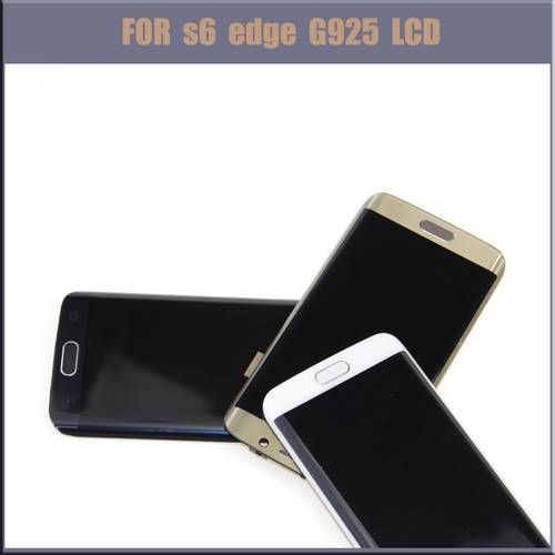 Super AMOLED for SAMSUNG Galaxy s6 edge LCD + Frame G925 G925F G925I Display Touch Screen Digitizer lcd For s6 edge