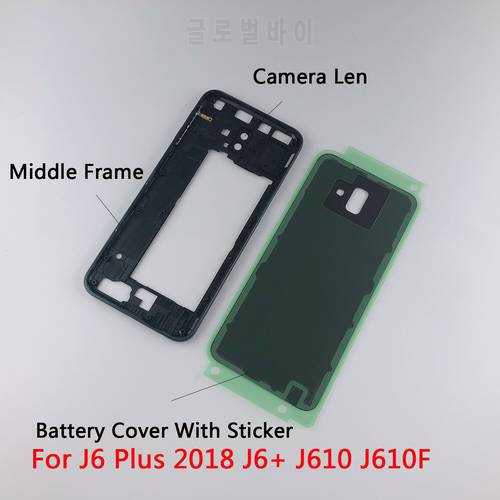 Housing Case For Samsung Galaxy J6 Plus 2018 J6+ J610 J610F Middle Frame + Battery Back Door Cover With Sticker+ Camera Len s