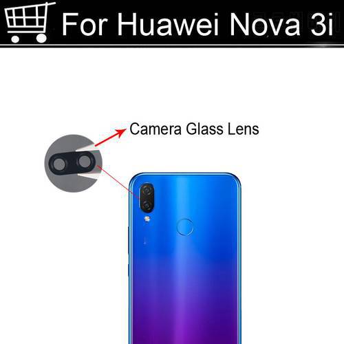Original New For Huawei Nova 3i Rear Back Camera Glass Lens For Huawei Nova 3 i Repair Spare Parts Nova3i Replacement