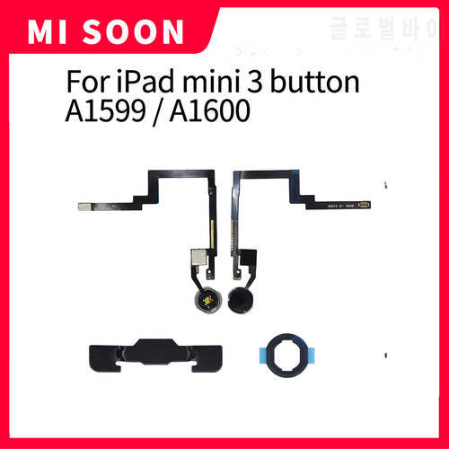 For iPad MINI 3 A1599 A1600 Home Button Flex Cable Menu Sensor Replacement Parts With Rubber