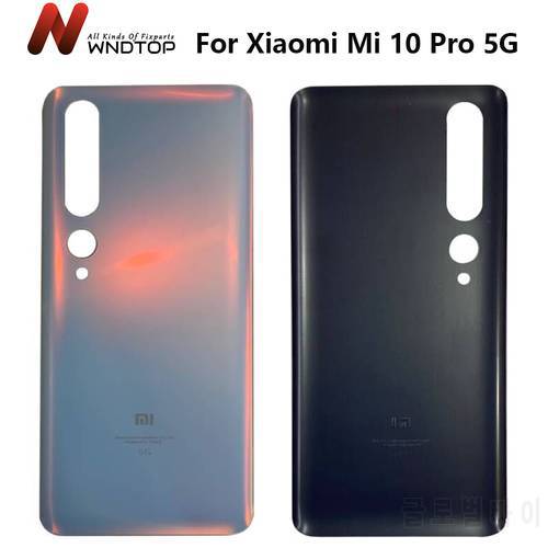 New For Xiaomi Mi 10 Pro 5G Battery Cover Back Glass Panel Rear Door Case For Mi10 Pro Back Housing M2001J1G Cover