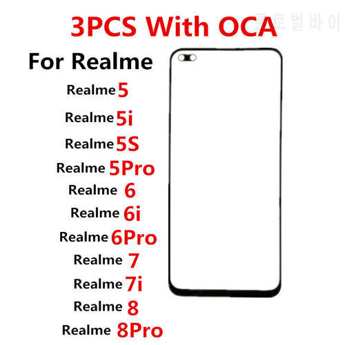 3PCS/Lot Front Screen For Realme 5 5i 5S Pro 6 6i 6S 7 7i 7Pro 8 8 Pro Touch Panel LCD Display Out Glass Replace Parts + OCA