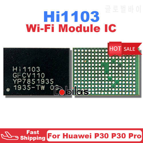 1Pcs HI1103 For Huawei P30 P30 Pro Wi-Fi BT IC WiFi Module IC BGA GFCV110 Integrated Circuits Replacement Parts Chip Chipset