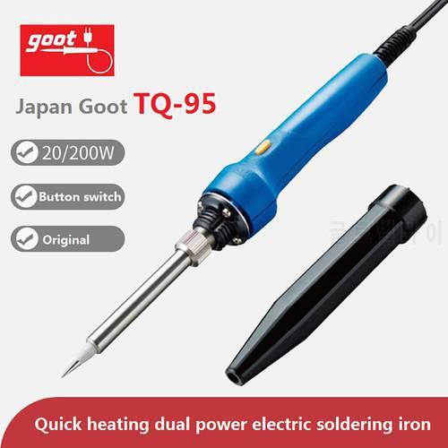 Original GOOT TQ-95 Soldering Iron 20/200W Dual Power Adjustable Quick Heating Electric Iron Goot TQ 95 Heater Welding Repair To