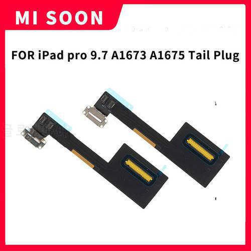 For iPad pro 9.7 A1673 A1675 Tail Plug Small Board Charg Connector Flexible Ribbon USB Charging Dock Flat Cable