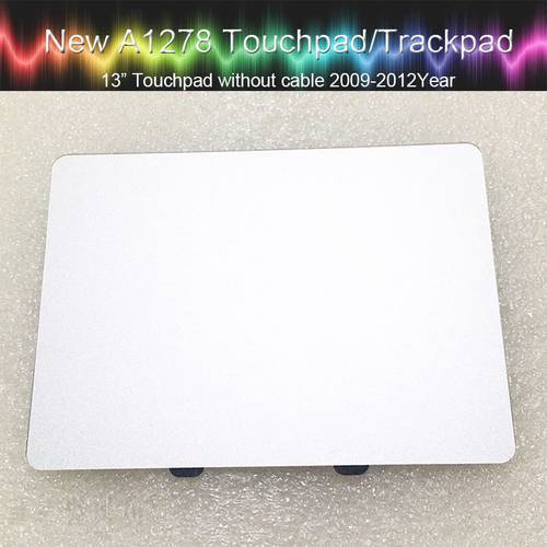 Orignal New Laptop Trackpad For Macbook Pro 13&39&39 A1278 Touchpad without cable 2009 2010 2011 2012 Year