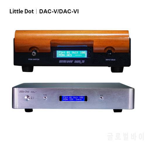 Little Dot DAC V/DAC-6 AK4497 decoder AK4495 coaxial optical AES IIS support DSD256 PCM768KHz/32Bit dual mono structure DAC
