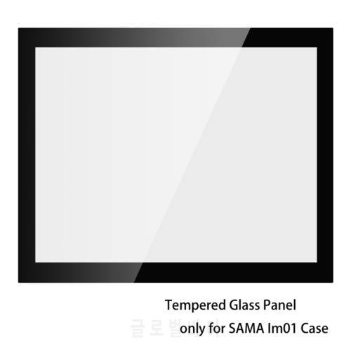 SAMA Tempered Glass Panel only Support Model:Im01 Computer Case