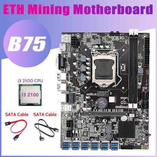 HOT-B75 BTC Mining Motherboard+I3 2100 CPU+2Xsata Cable 12 PCIE To USB3.0 Adapter LGA1155 DDR3 B75 USB ETH Miner Motherboard