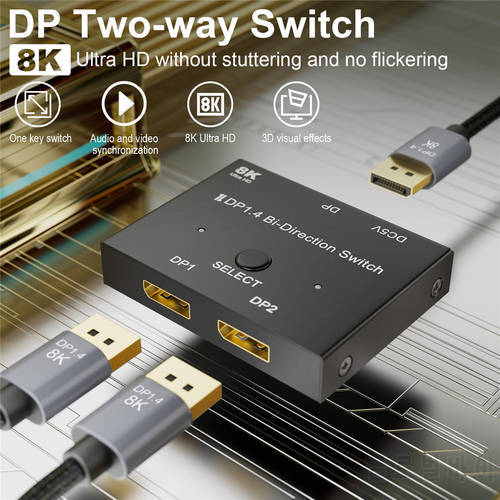 8K DisplayPort 1.4 Bi-Direction Switch Splitter 1X2 or 2x1 DP 1.4 KVM 8K@60Hz 4K@144Hz for Multiple Source and Displays Adapter