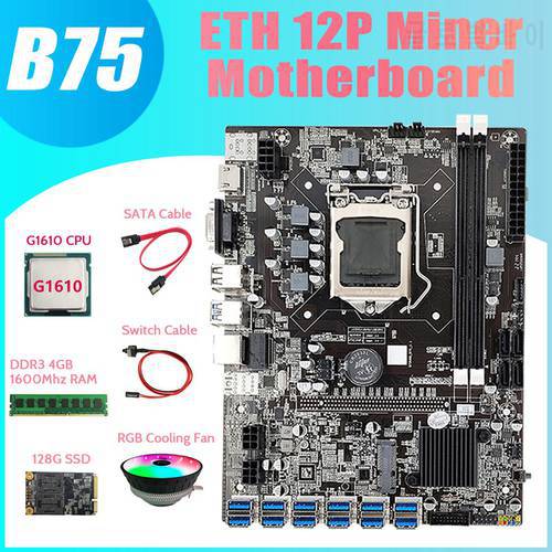 HOT-B75 BTC Mining Motherboard 12 USB+G1610 CPU+RGB Fan+DDR3 4GB 1600Mhz RAM+128G SSD+Switch Cable+SATA Cable Motherboard