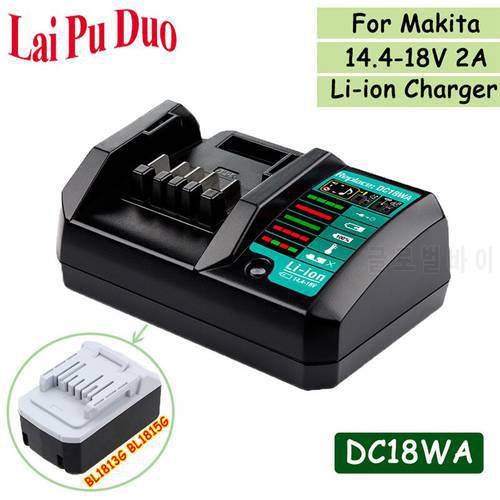 DC18WA For Makita 14.4V-18V Li-Ion Battery Charger Rechargeable Power Tool 100V-240V Lithium Battery Charger BL1815G BL1413G