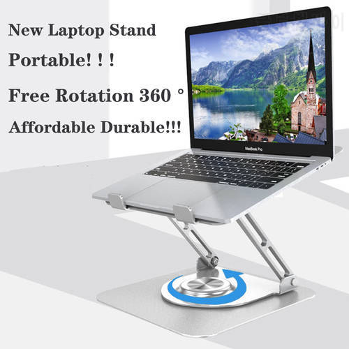 360° Rotating Laptop Stand Base Height Adjustable Aluminum Foldable Notebook Stand For MacBook All Laptops 10-17.3