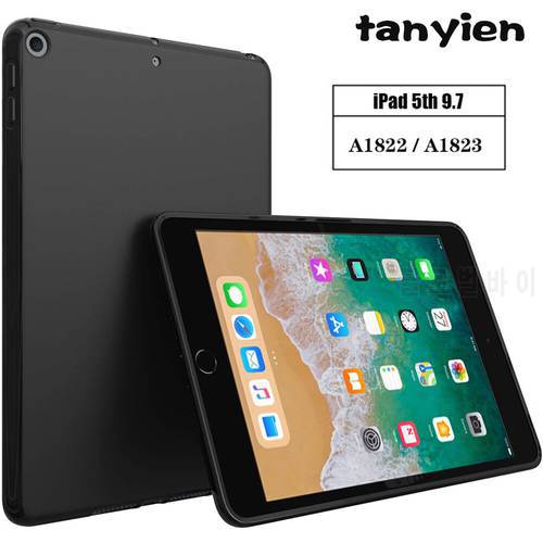 Tablet Case For Apple iPad 5 2017 9.7&39&39 A1822 A1823 5th Generation Flexible Soft Silicone Black Shell Back Cover